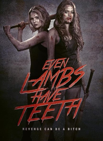 دانلود فیلم حتی بره ها دندان دارند | 2015 Even Lambs Have Teeth