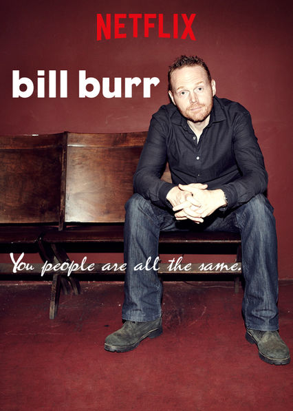 دانلود فیلم بیل بور: شما مردمک همه یکسان هستید | 2012 Bill Burr: You People Are All the Same